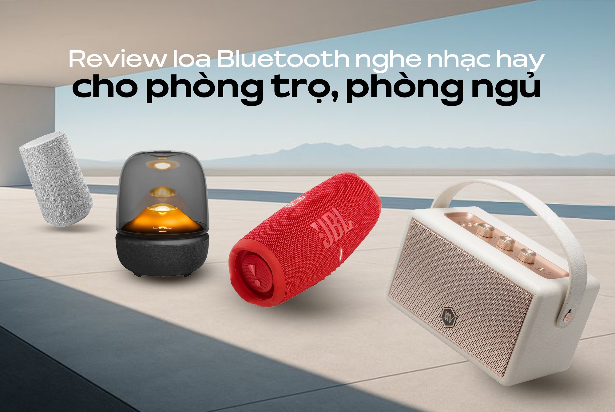 Review loa Bluetooth nghe nhạc hay cho phòng trọ, phòng ngủ