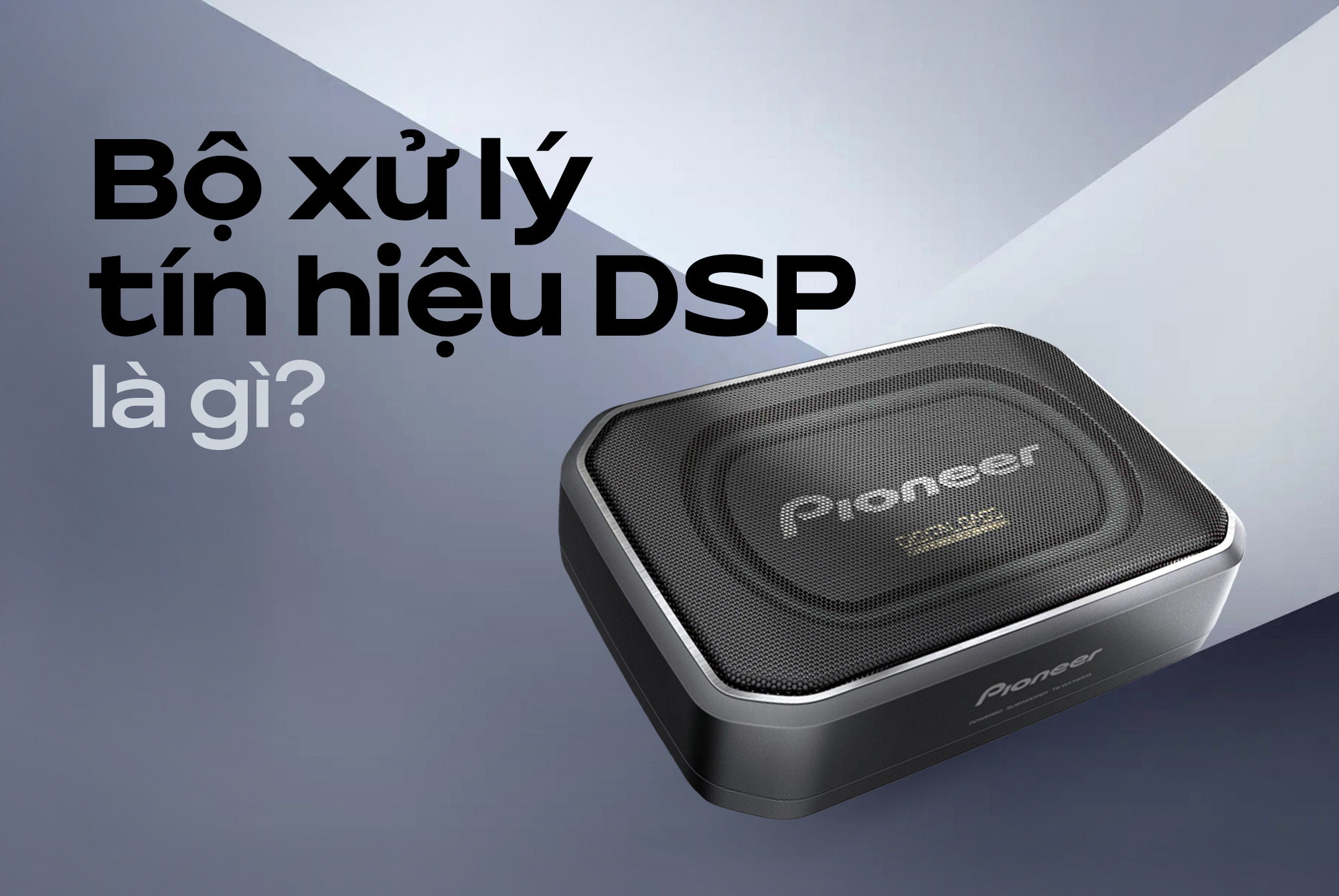 Bộ xử lý tín hiệu DSP là gì? Ứng dụng của bộ xử lý tín hiệu âm thanh số DSP