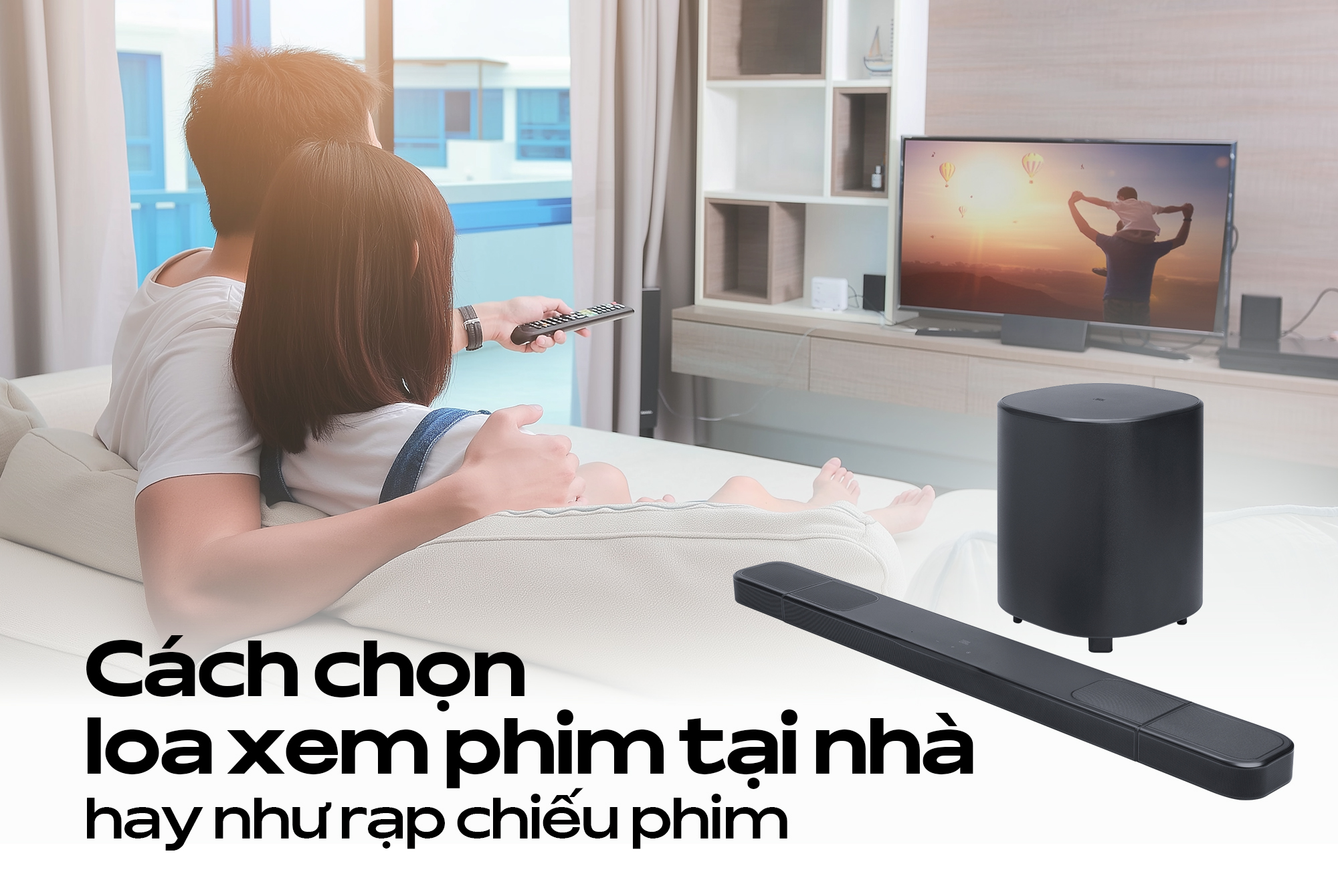 Cách chọn loa xem phim tại nhà hay như rạp chiếu phim