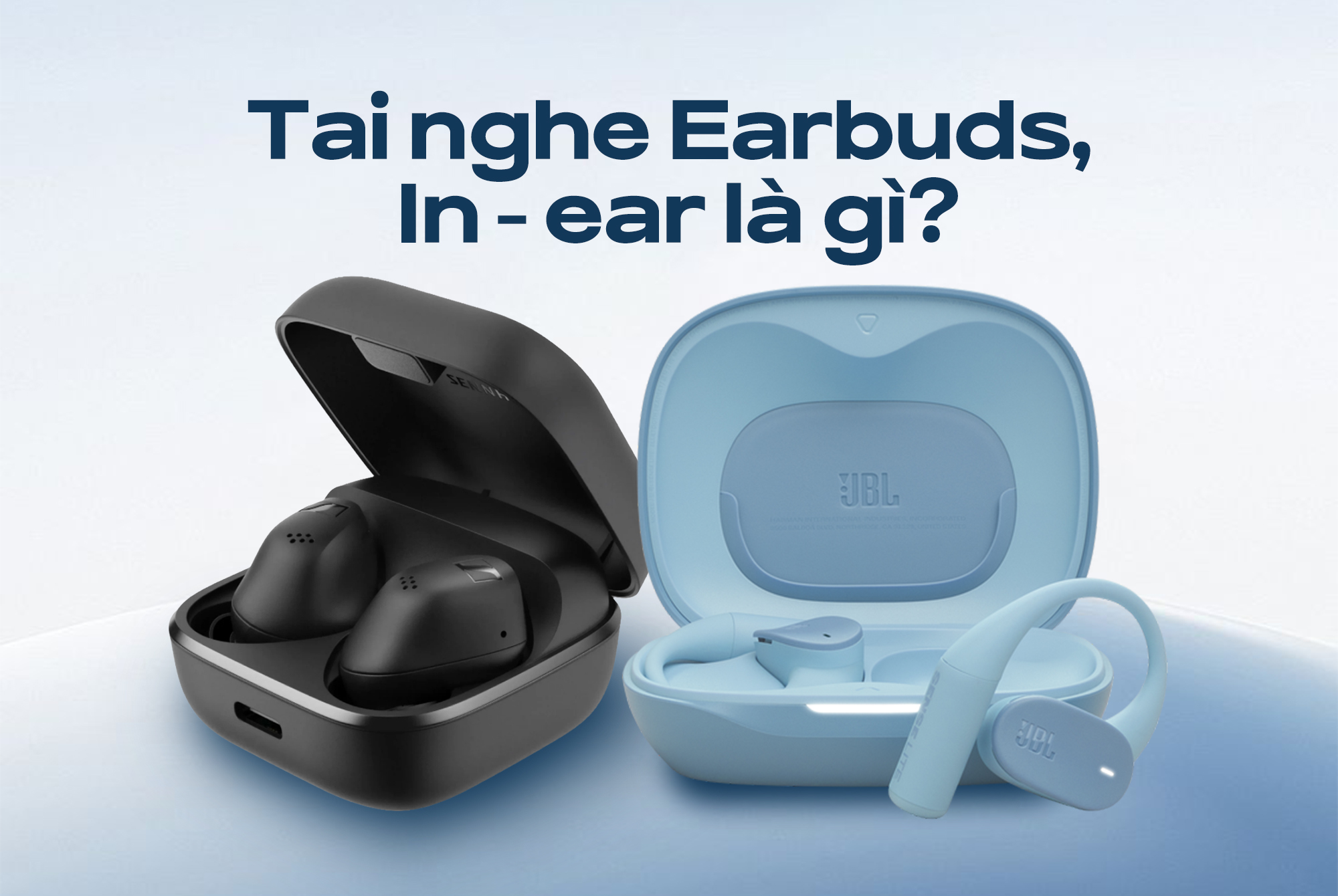 Tai nghe Earbuds, tai nghe In-Ear là gì? Cách chọn loại phù hợp nhu cầu