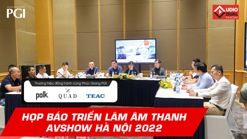 Họp báo Triển lãm AVSHOW Hà Nội lần thứ 18 - PGI tham gia trình diễn với các thương hiệu từ Polk, TEAC, QUAD