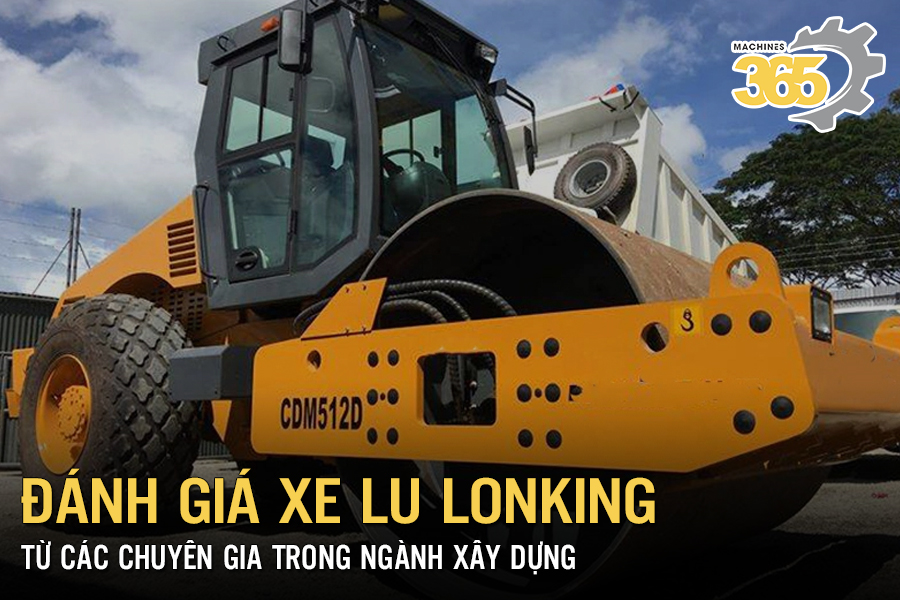 Đánh giá xe lu Lonking từ các chuyên gia trong ngành xây dựng