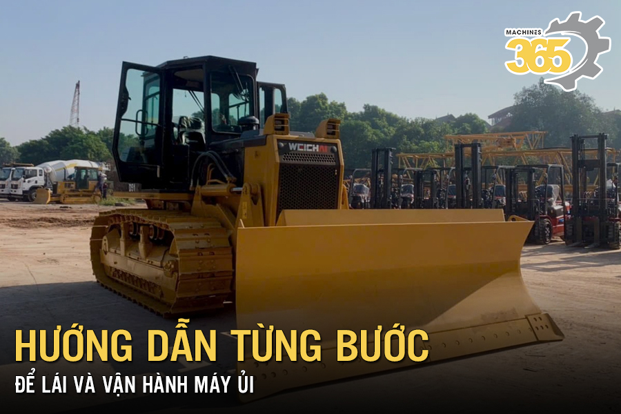 Hướng dẫn từng bước để lái và vận hành máy ủi