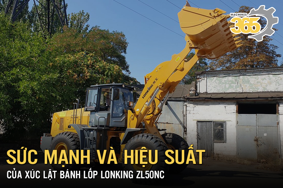Sức mạnh và hiệu suất của xúc lật bánh lốp Lonking ZL50NC