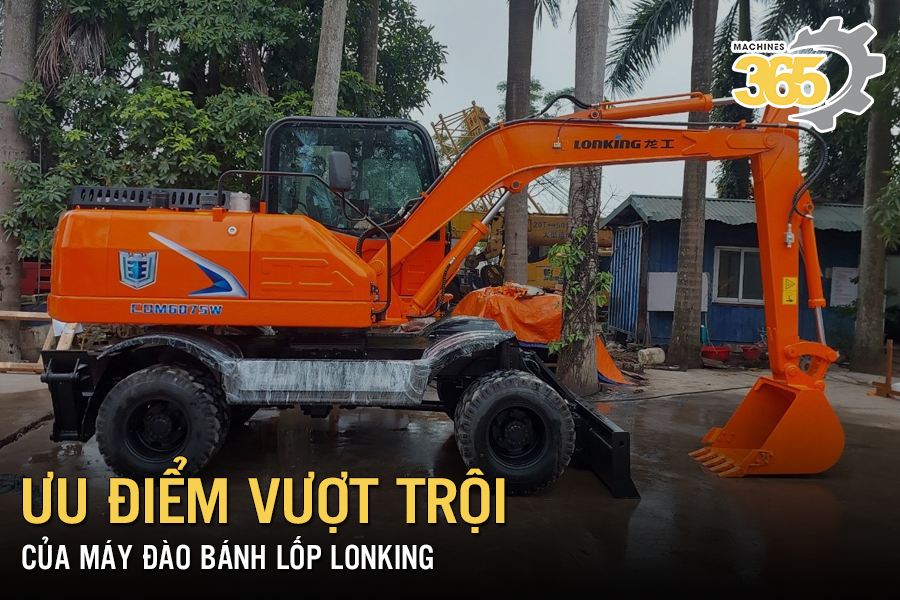 Ưu điểm vượt trội của máy đào bánh lốp Lonking