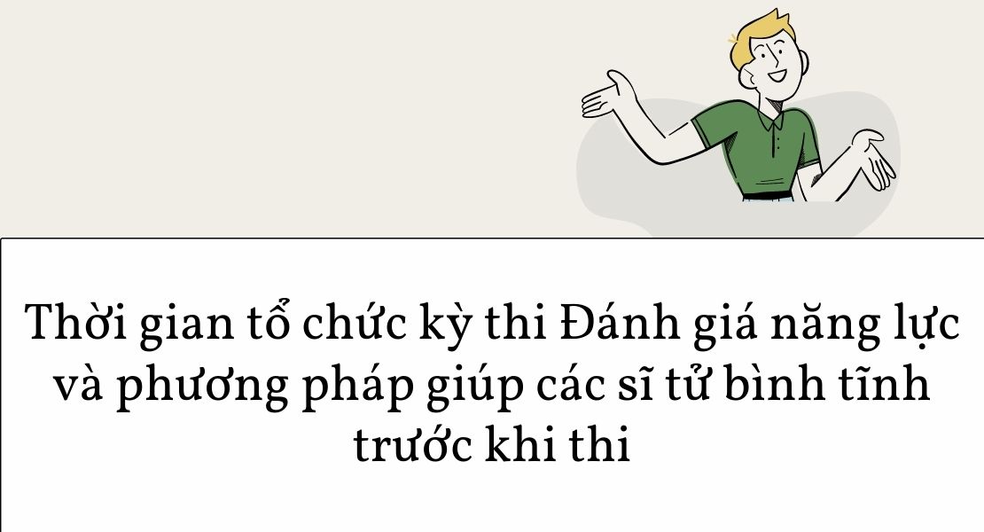 Thời gian tổ chức kỳ thi Đánh giá năng lực và phương pháp giúp các sĩ tử bình tĩnh trước khi thi