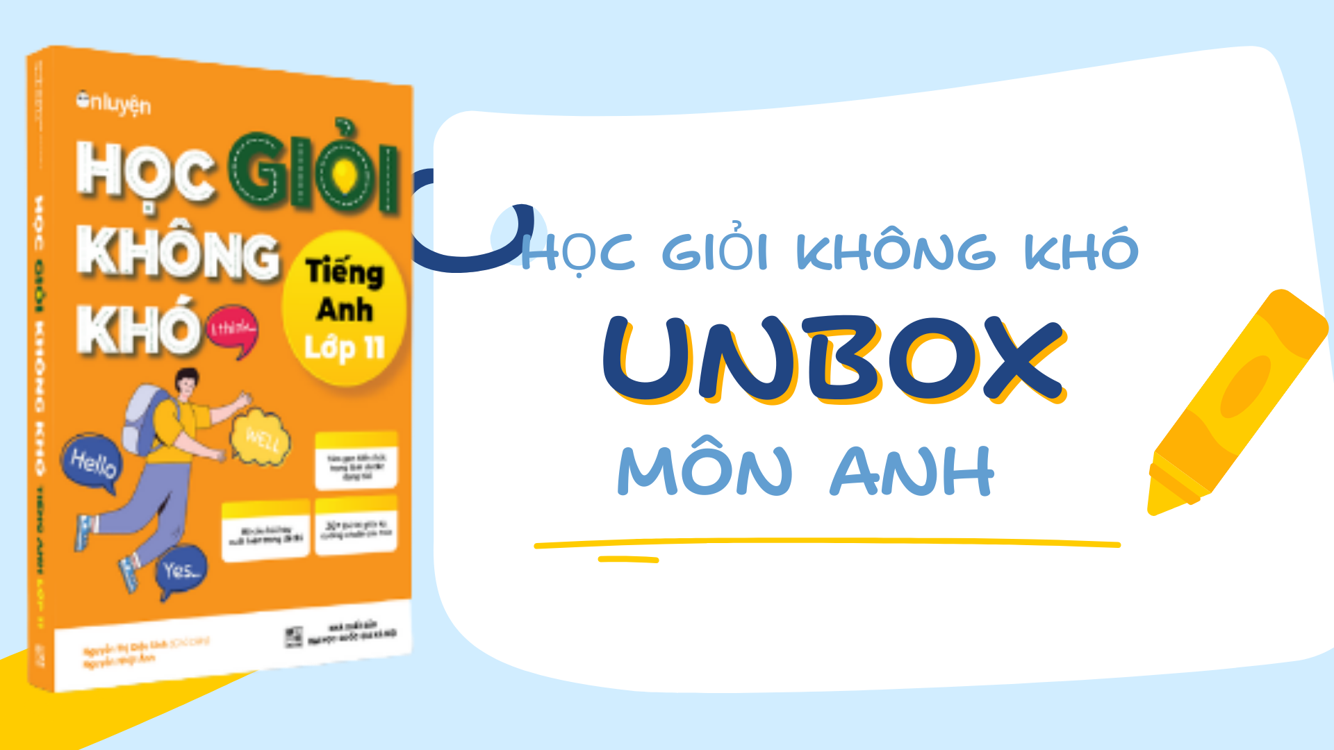 CHINH PHỤC 9,10  MÔN ANH VỚI BỘ SÁCH HỌC GIỎI KHÔNG KHÓ DÀNH CHO LỚP 11.