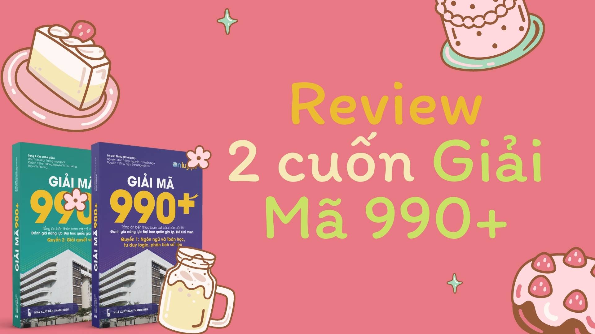 Review 2 cuốn giải mã 990+ thi đánh giá năng lực Đại học quốc gia TP.Hồ Chí Minh