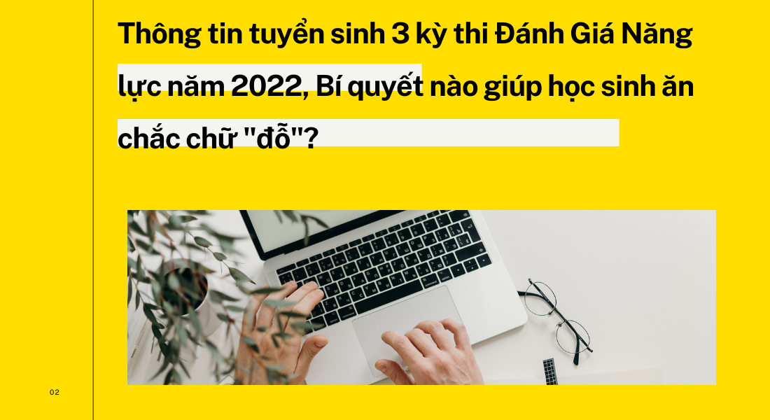 Thông tin tuyển sinh 3 kỳ thi Đánh Giá Năng lực năm 2022, Bí quyết nào giúp học sinh ăn chắc chữ 