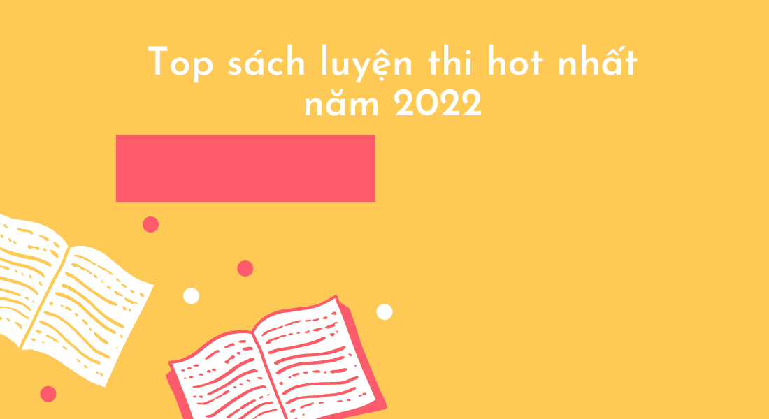 Top sách luyện thi năm 2022