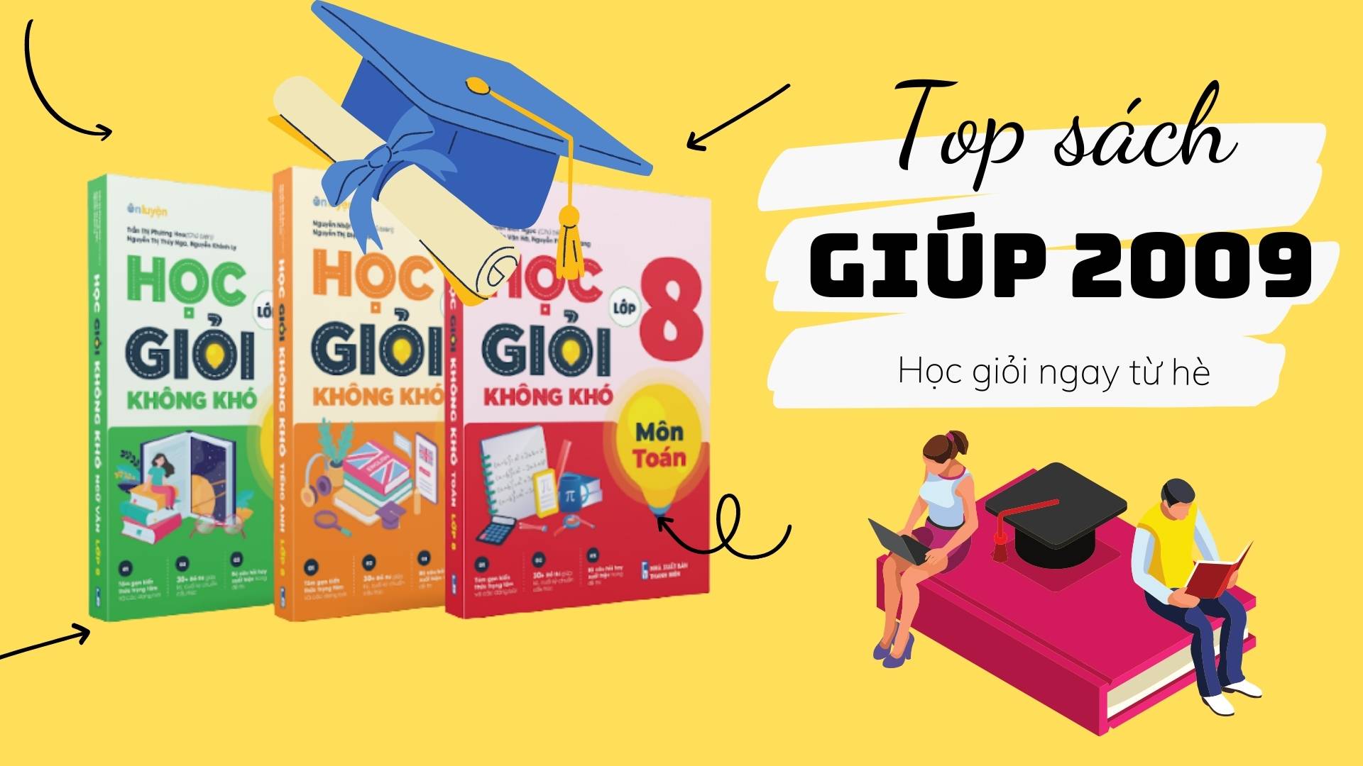 TOP SÁCH GIÚP 2009 HỌC GIỎI LỚP 8 NGAY NGAY TỪ HÈ