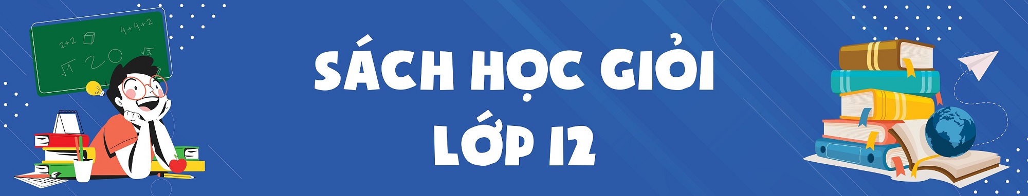 Sách Học Giỏi Lớp 12