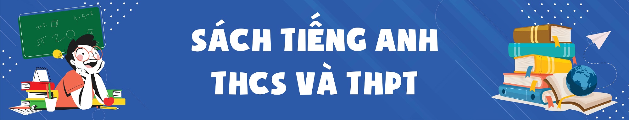 Sách Tiếng Anh THCS và THPT