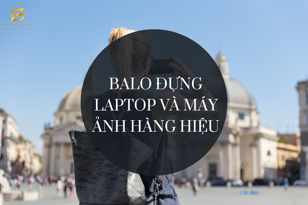 3+ Lý Do Sử Dụng Balo Đựng Laptop Và Máy Ảnh Hàng Hiệu