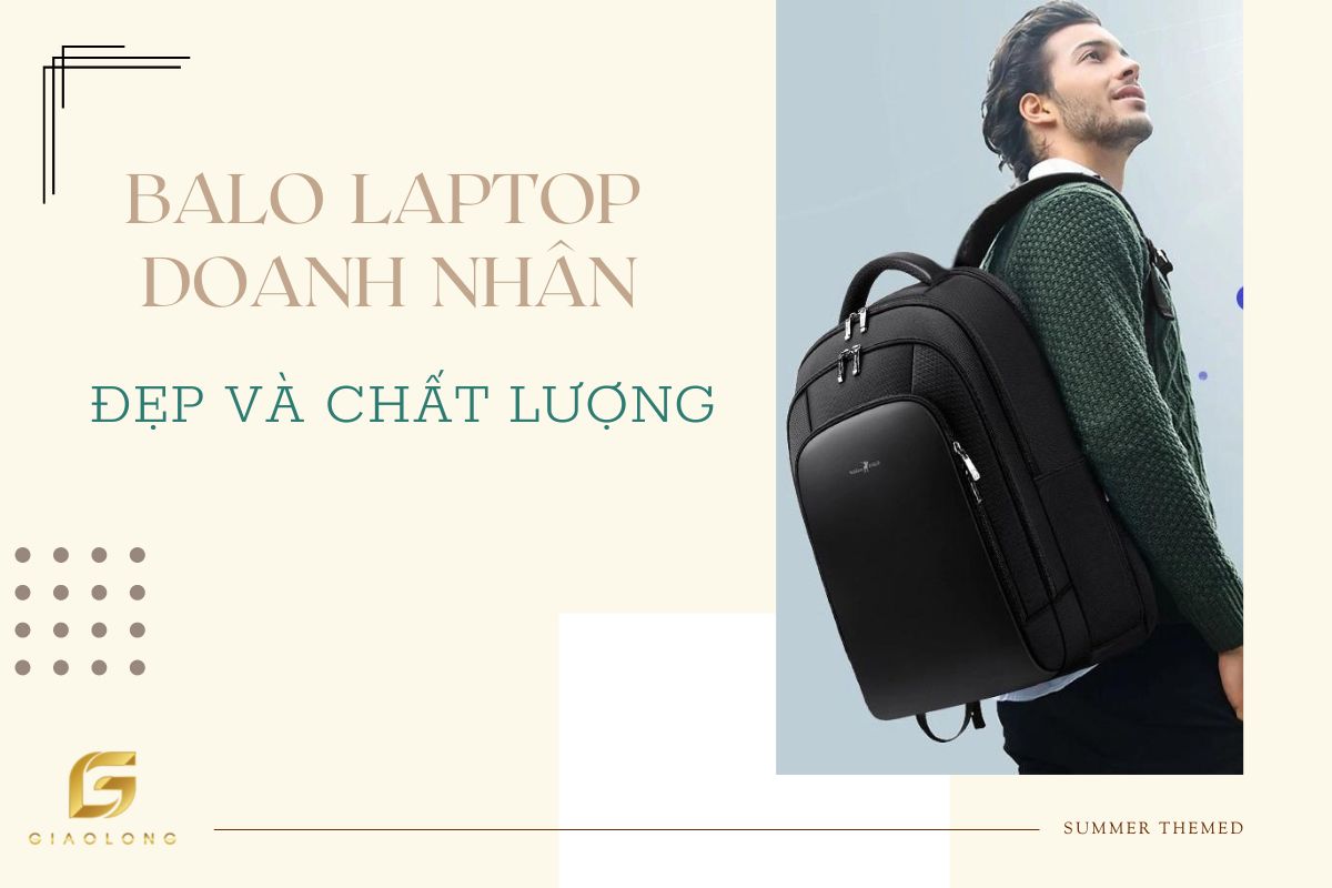 TOP BALO LAPTOP DOANH NHÂN ĐẸP VÀ CHẤT LƯỢNG NHẤT THỊ TRƯỜNG