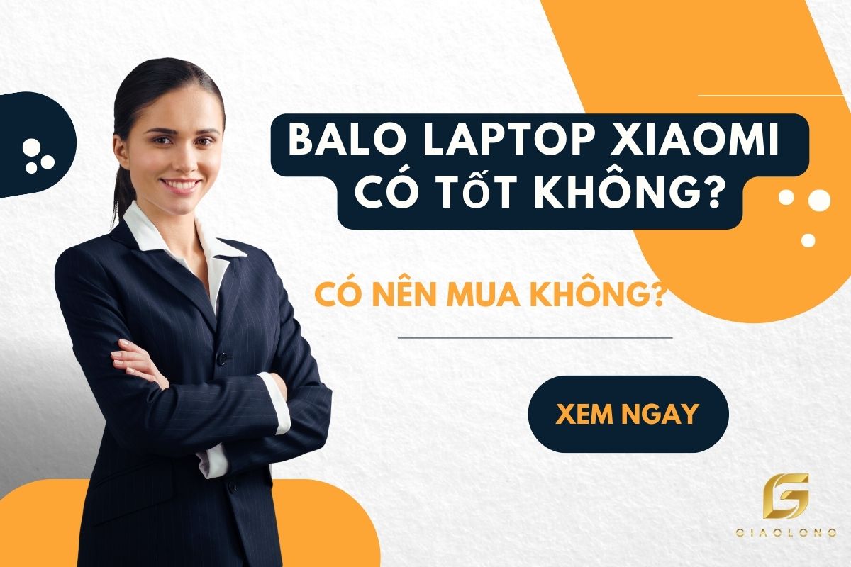 Balo laptop Xiaomi có tốt không? Có nên mua không?