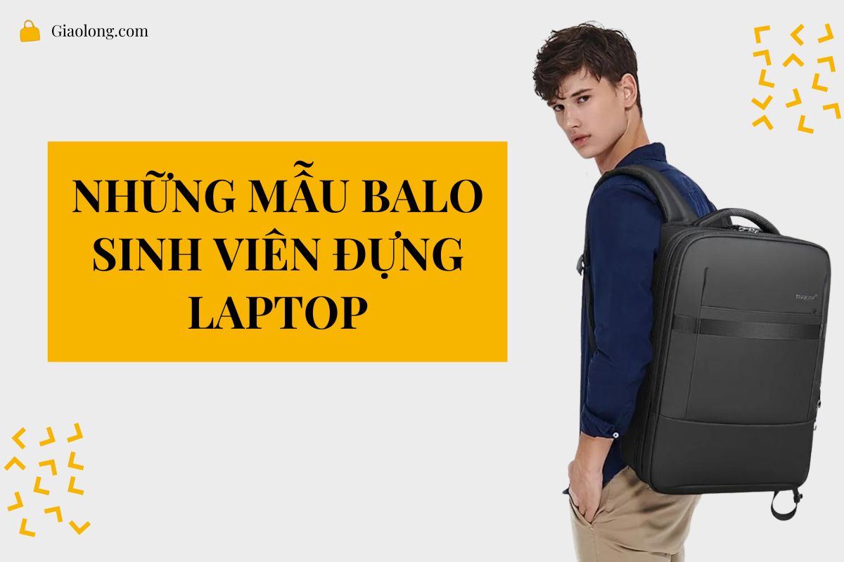 Những Mẫu Balo Sinh Viên Đựng Laptop Giá Tốt Nhất Thị Trường Hiện Nay