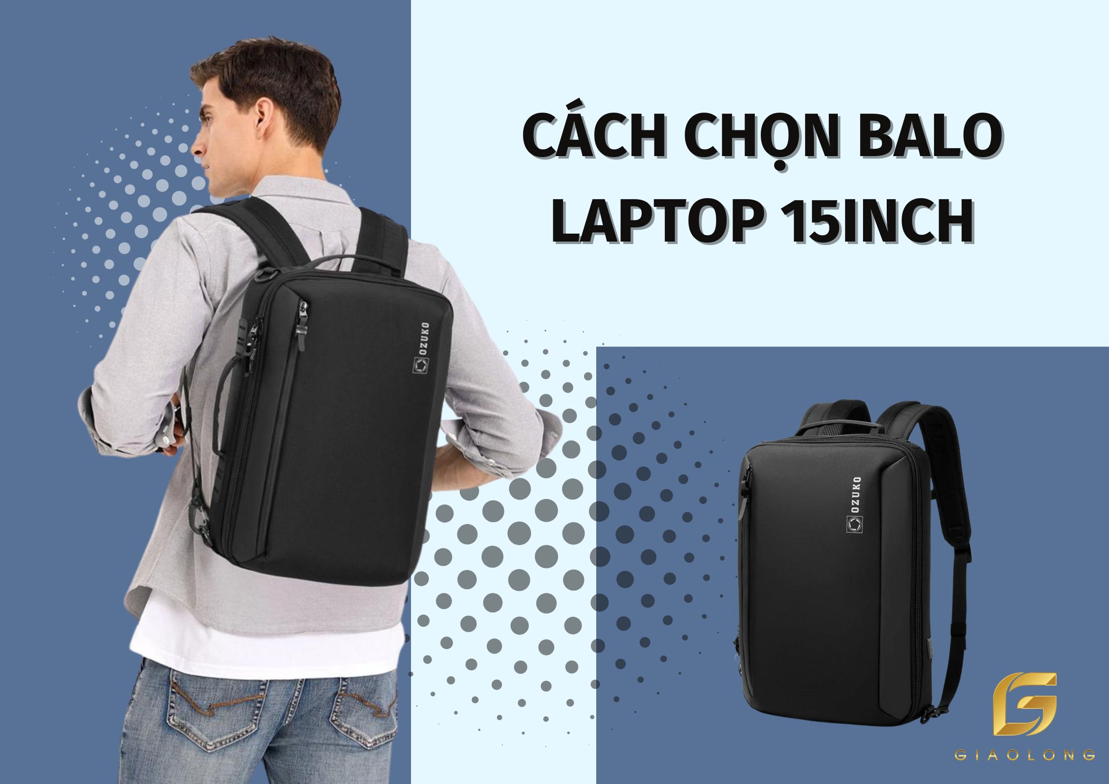 Cách Chọn Balo Cho Laptop 15inch Phù Hợp Với Outfit Của Bạn