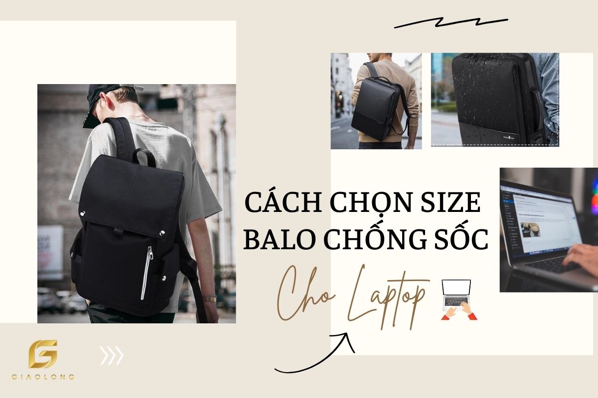 Cách chọn size balo chống sốc cho laptop chuẩn nhất