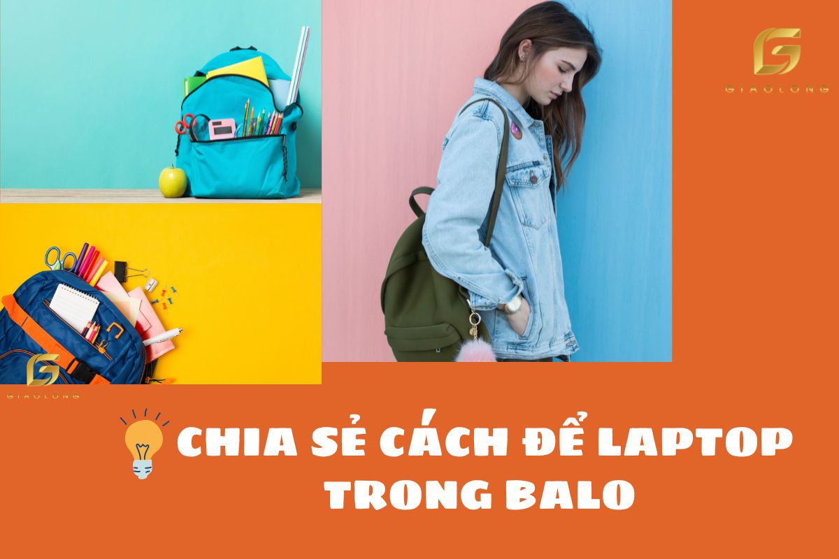 Hướng dẫn cách để Laptop trong Balo an toàn và đơn giản nhất