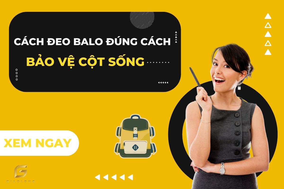 6 Cách đeo balo đúng cách giúp bảo vệ cột sống [ĐỪNG BỎ QUA]