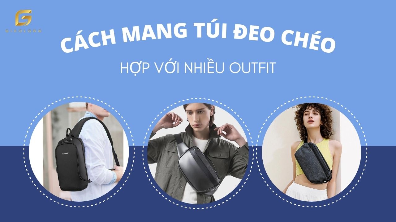 Cách mang túi đeo chéo cực chất, hợp với nhiều outfit khác nhau