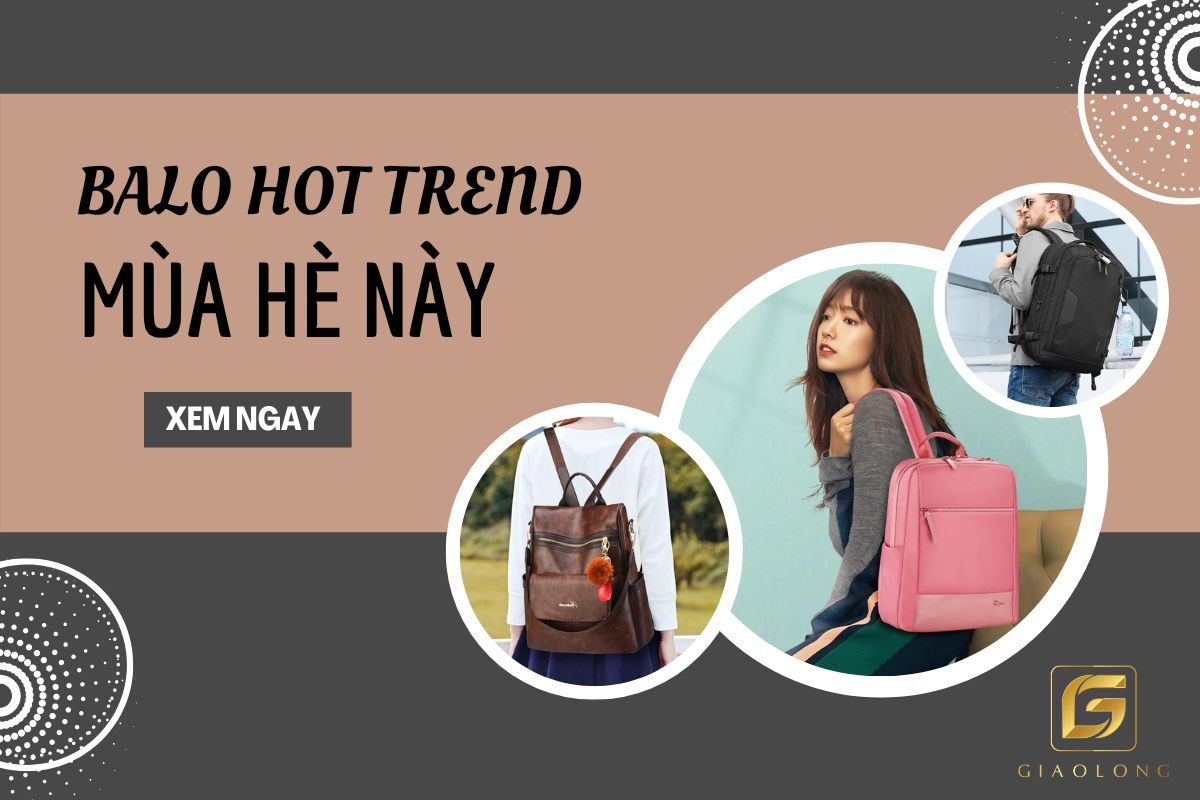 Liệu bạn có đang bỏ lỡ những mẫu balo hot trend mùa hè này?