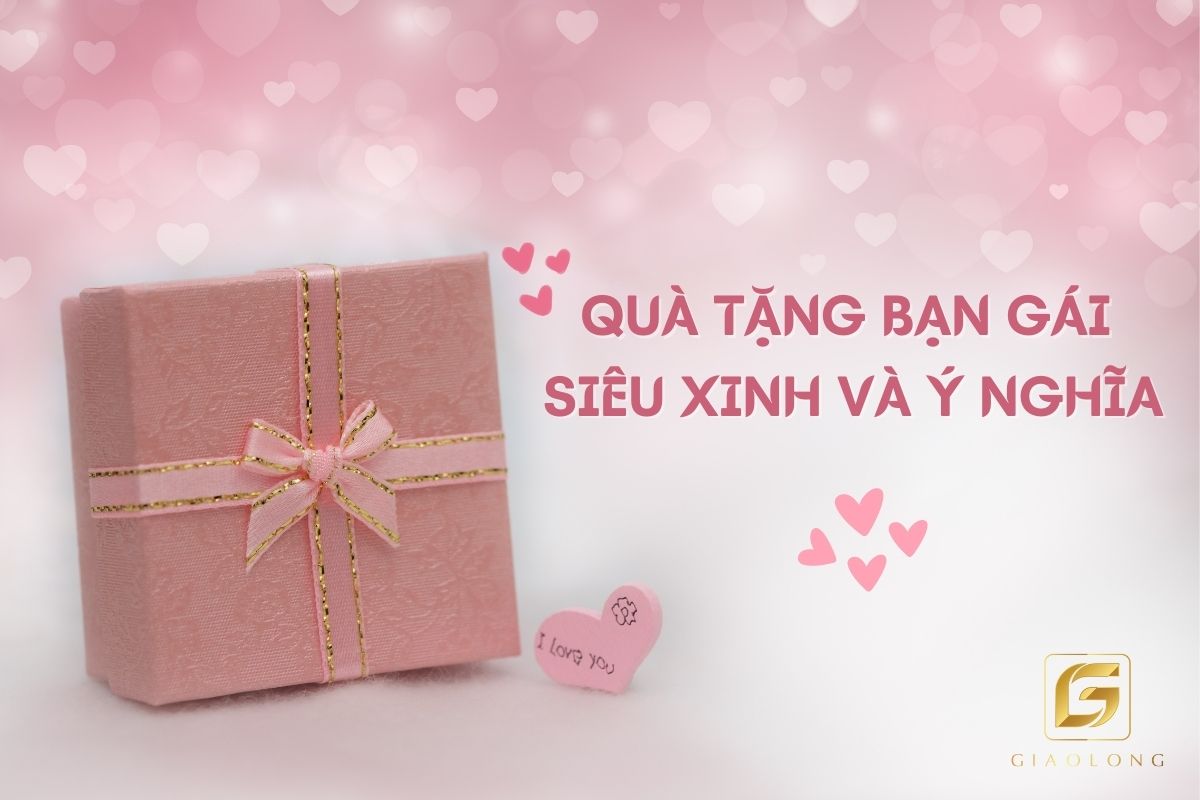 Top những quà tặng bạn gái mà một người bạn trai tâm lý nên biết