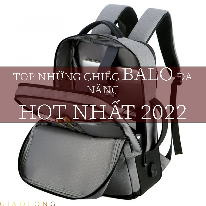 Top những chiếc balo đa năng nam hot nhất 2022