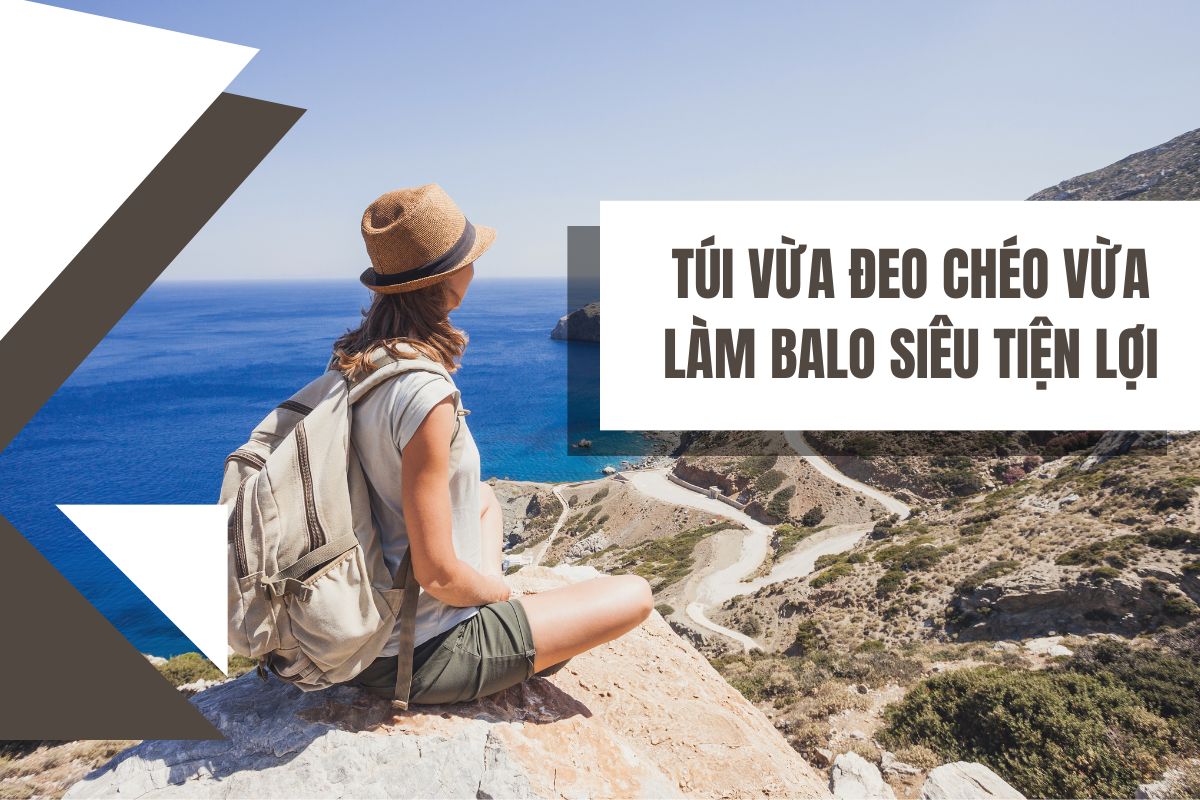 Túi vừa đeo chéo vừa làm balo siêu tiện lợi