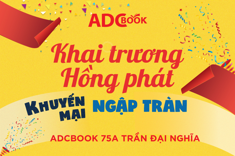 Khai Trương ADCBook Trần Đại Nghĩa: Khai Trương Hồng Phát - Khuyến Mãi Ngập Tràn