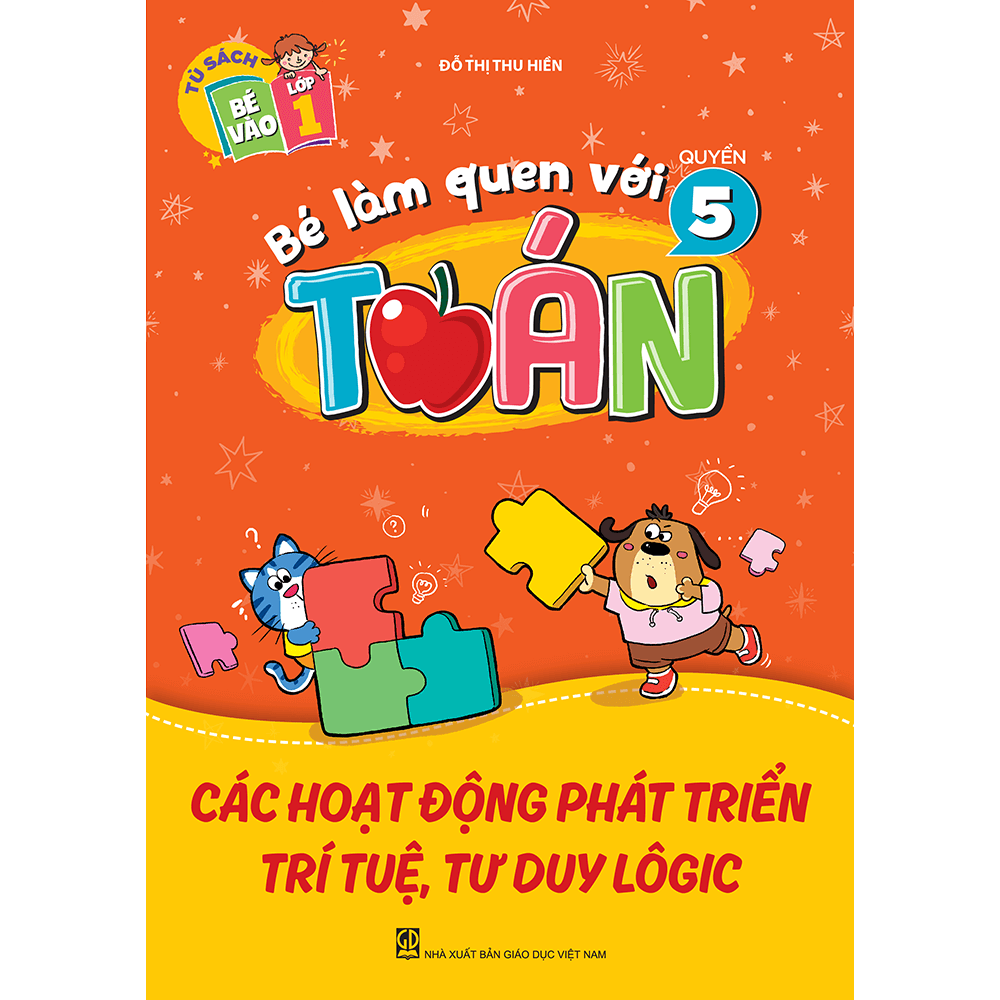 Bé Làm Quen Với Toán - Quyển 5: Các Hoạt Động Phát Triển Trí Tuệ, Tư Duy Logic