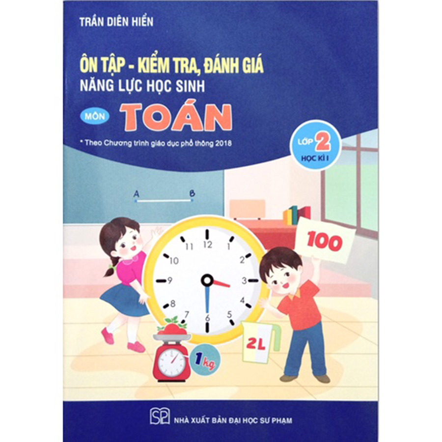 Ôn Tập, Kiểm Tra, Đánh Giá Năng Lực Học Sinh Môn Toán Lớp 2 Học Kì I