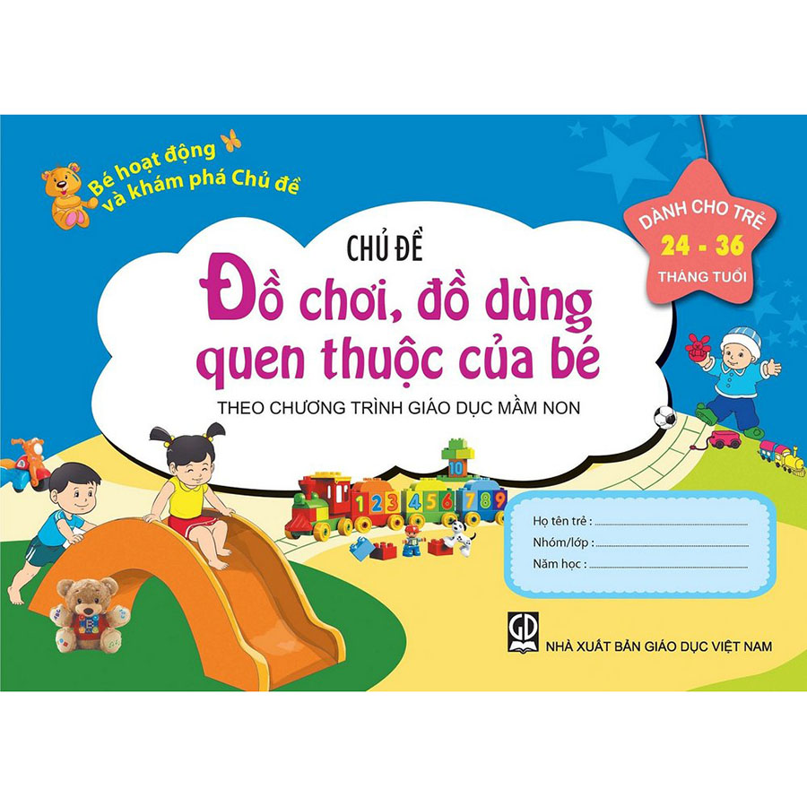 Bé Hoạt Động Và Khám Phá Chủ Đề (24-36 Tháng Tuổi) - Chủ Đề Đồ Chơi, Đồ Dùng Quen Thuộc Của Bé