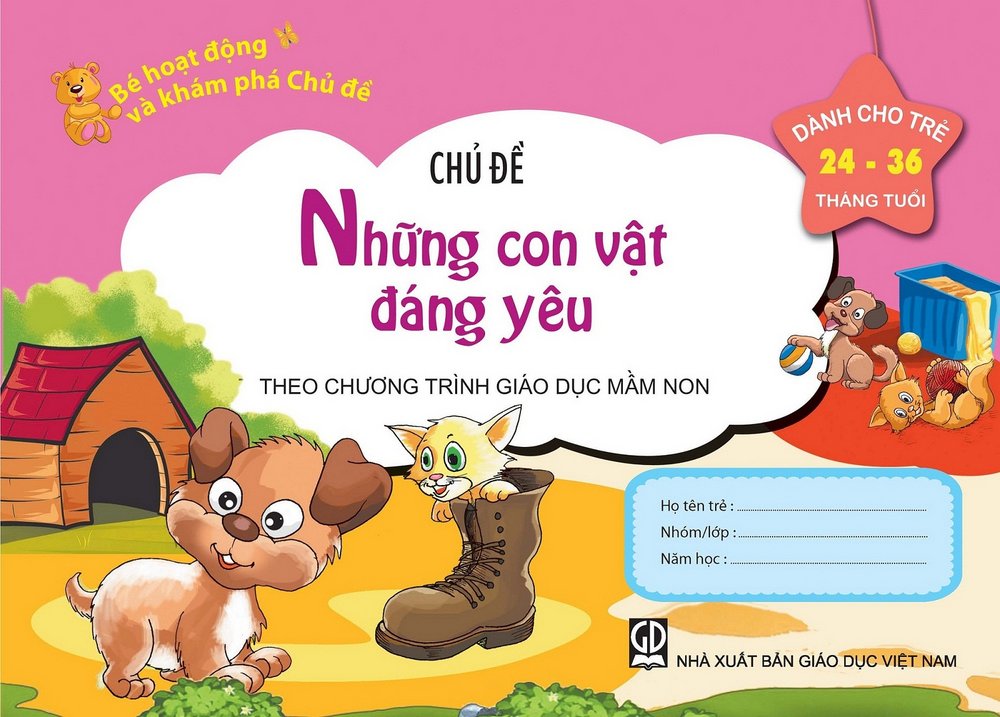 Bé Hoạt Động Và Khám Phá Chủ Đề (24-36 Tháng) - Chủ Đề Những Con Vật Đáng Yêu