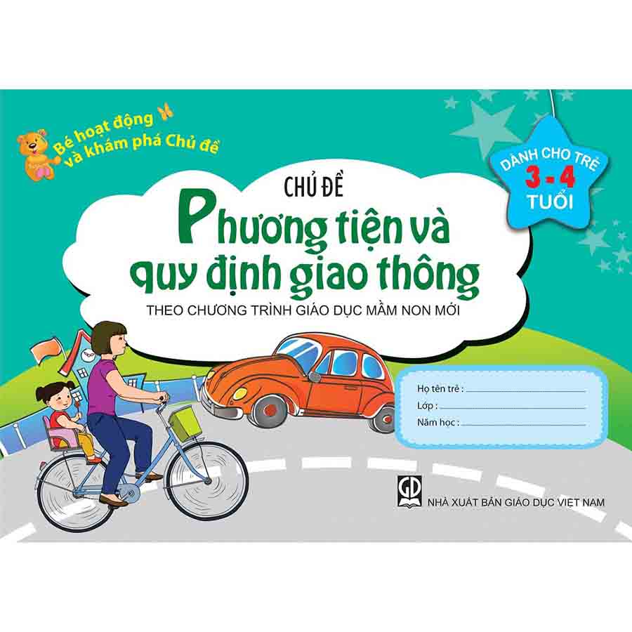 Bé Hoạt Động Và Khám Phá Chủ Đề (3-4 Tuổi) - Chủ Đề Phương Tiện Và Quy Định Giao Thông