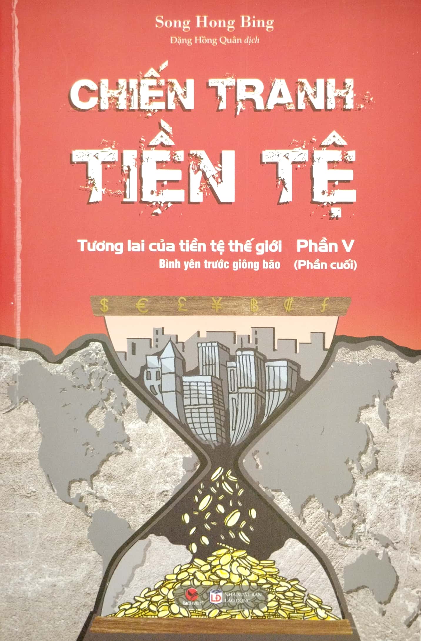 Chiến Tranh Tiền Tệ Phần 5 - Tương Lai Của Tiền Tệ Thế Giới