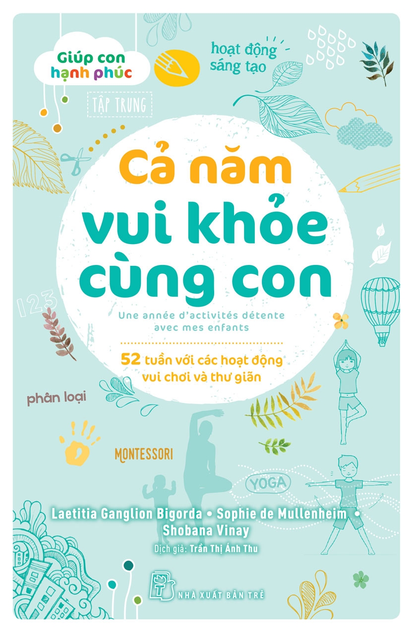 Giúp Con Hạnh Phúc - Cả Năm Vui Khỏe Cùng Con - 52 Tuần Với Các Hoạt Động Vui Chơi Và Thư Giãn