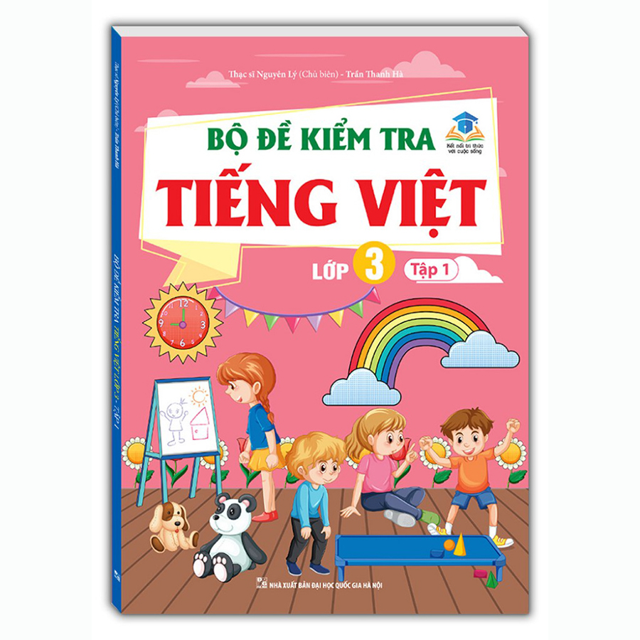 Bộ Đề Kiểm Tra Tiếng Việt Lớp 3 Tập 1 (Kết Nối Tri Thức Với Cuộc Sống)