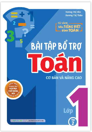 Bài Tập Bổ Trợ Toán Lớp 1 Tập 2 ( Cơ Bản Và Nâng Cao )