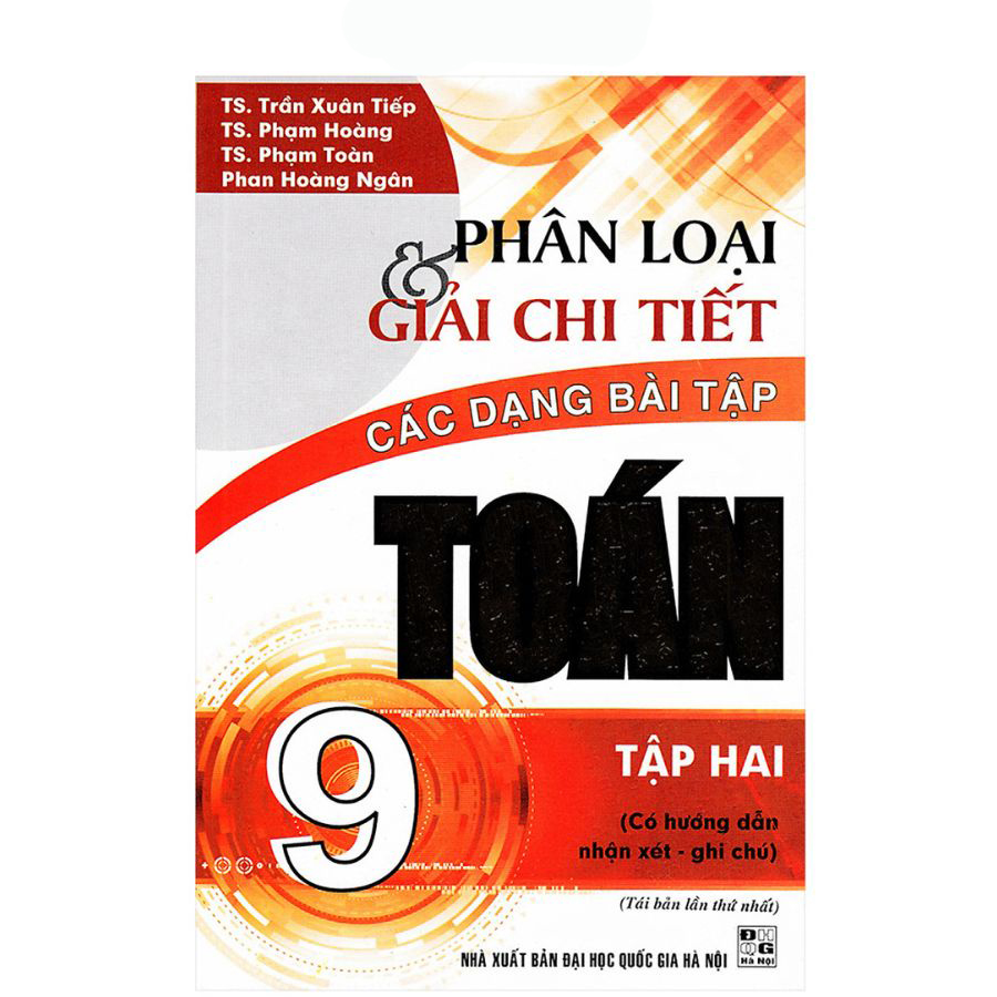 Phân Loại & Giải Chi Tiết Các Dạng Bài Tập Toán Lớp 9 Tập 2 (Có Hướng Dẫn Nhận Xét - Ghi Chú)