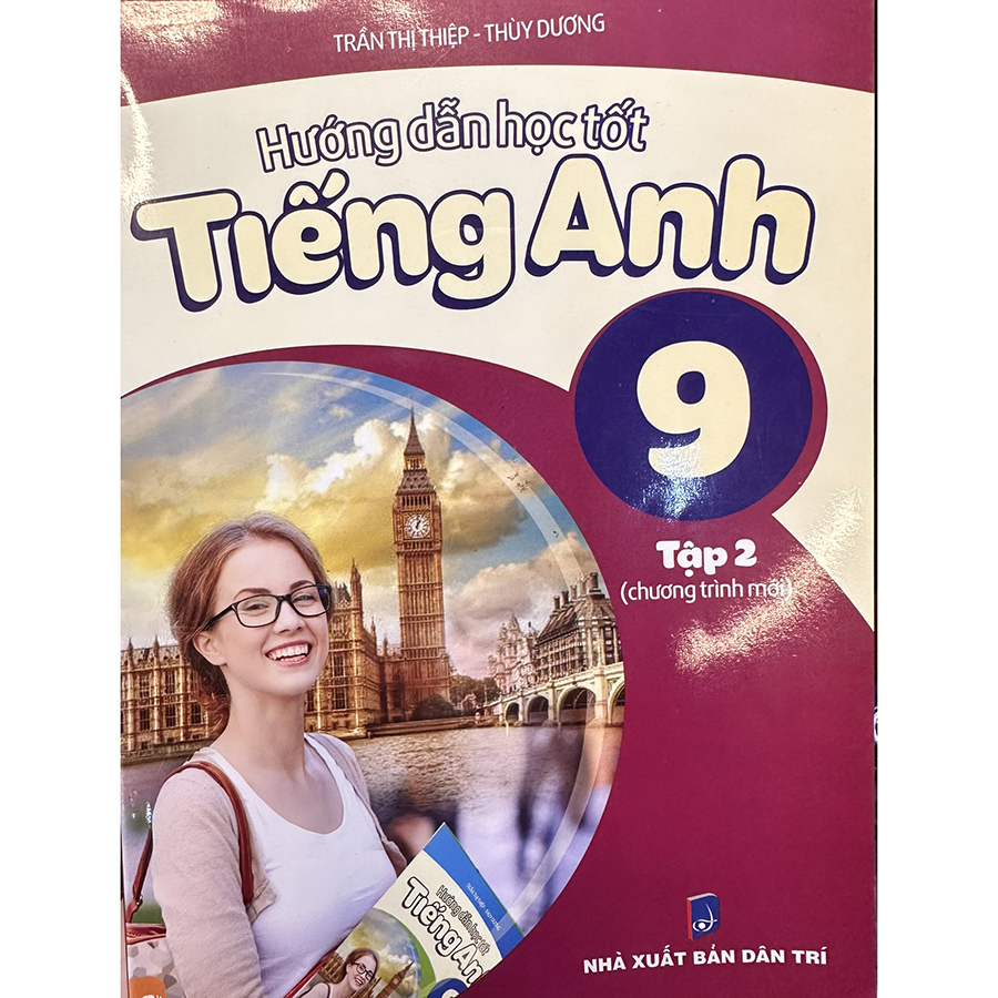 Hướng Dẫn Học Tốt Tiếng Anh Lớp 9 Tập 2 Chương Trình Mới