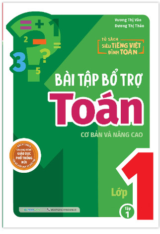 Bài Tập Bổ Trợ Toán Lớp 1 Tập 1 ( Cơ Bản Và Nâng Cao )