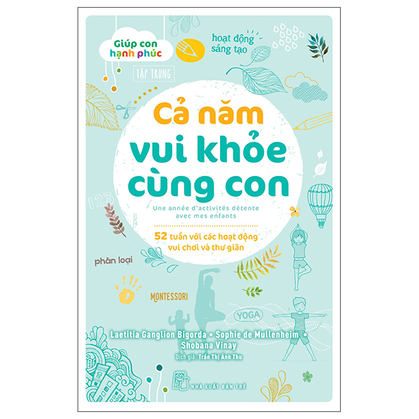 Giúp Con Hạnh Phúc - Cả Năm Vui Khỏe Cùng Con - 52 Tuần Với Các Hoạt Động Vui Chơi Và Thư Giãn