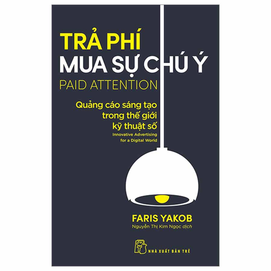 Trả Phí Mua Sự Chú Ý- Quảng Cáo Sáng Tạo Trong Thế Giới Kỹ Thuật Số