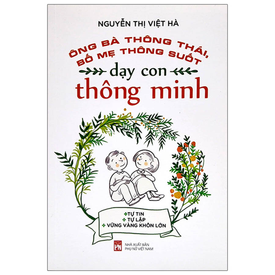 Ông Bà Thông Thái, Bố Mẹ Thông Suốt - Dạy Con Thông Minh