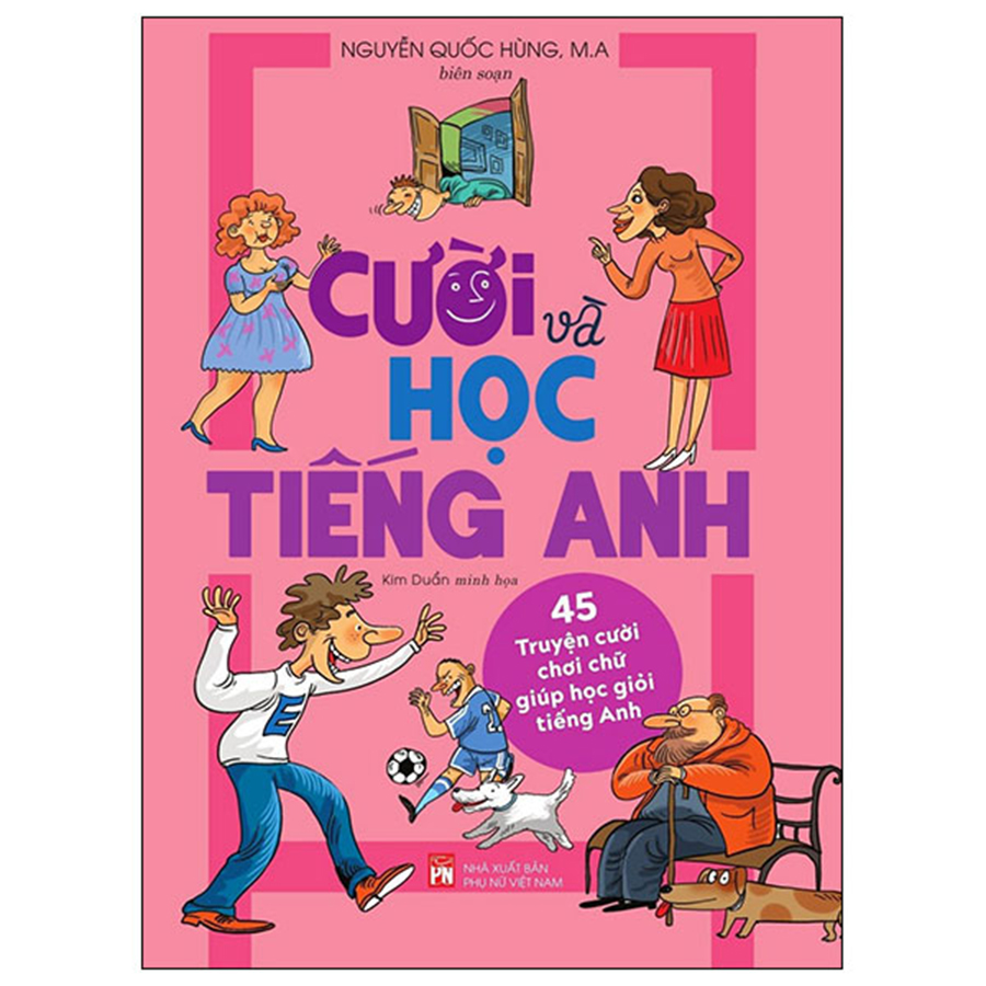 Cười Và Học Tiếng Anh - 45 Truyện Cười Chơi Chữ Giúp Học Giỏi Tiếng Anh (Song Ngữ Anh - Việt)