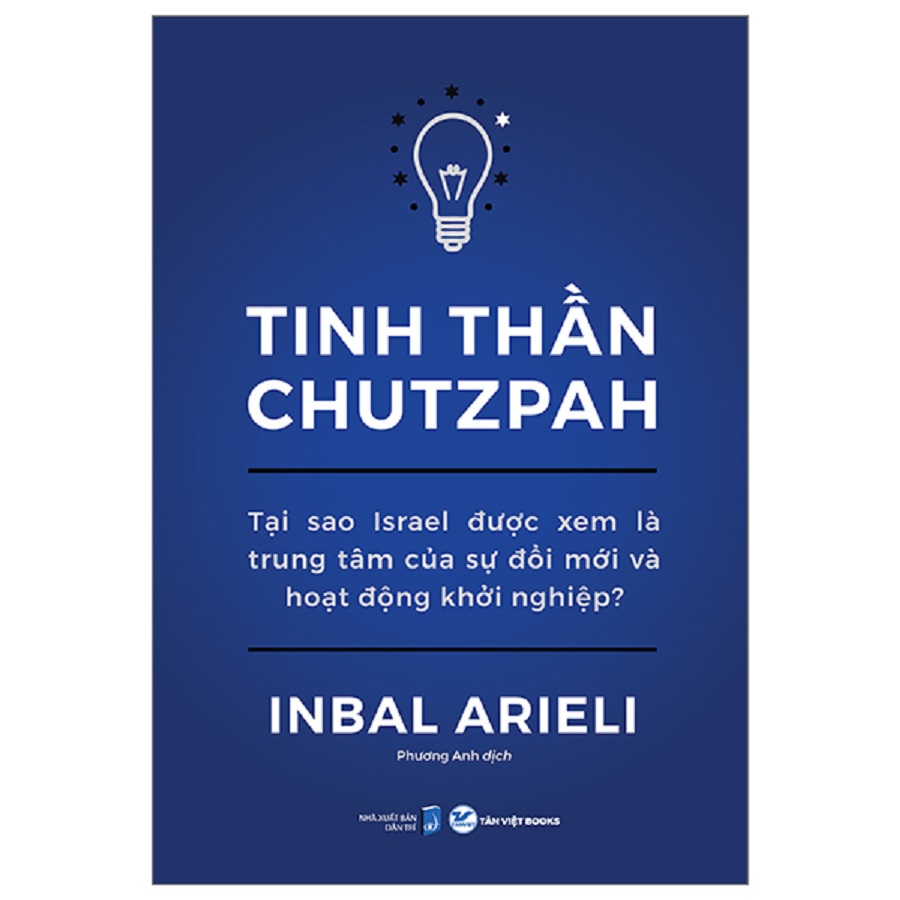 Tinh Thần Chutzpah - Tại Sao Israel Được Xem Là Trung Tâm Của Sự Đổi Mới Và Hoạt Động Khởi Nghiệp?