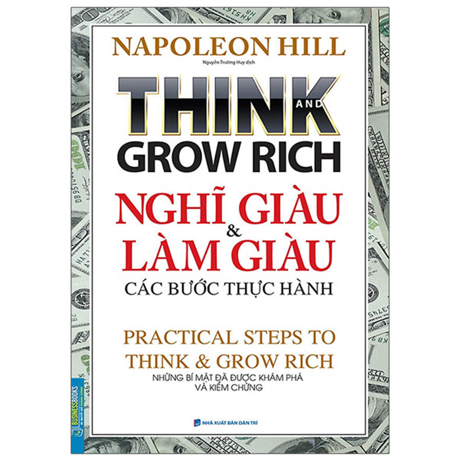 Think And Grow Rich - Nghĩ Giàu Và Làm Giàu Các Bước Thực Hành