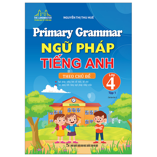 Ngữ Pháp Tiếng Anh Theo Chủ Đề Lớp 4 Tập 1 - Primary Grammar